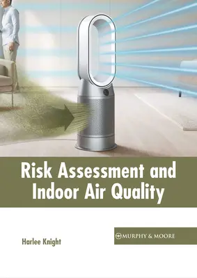 Hodnotenie rizík a kvalita vnútorného ovzdušia - Risk Assessment and Indoor Air Quality