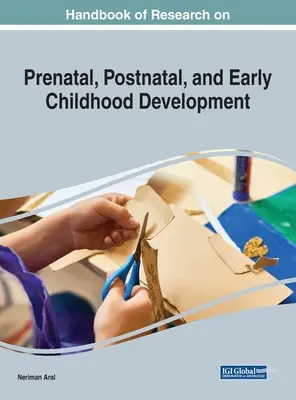 Príručka výskumu prenatálneho, postnatálneho a raného detského vývoja - Handbook of Research on Prenatal, Postnatal, and Early Childhood Development