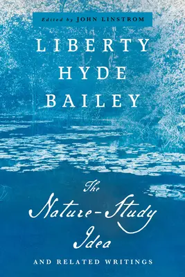 Myšlienka štúdia prírody: A súvisiace spisy - The Nature-Study Idea: And Related Writings