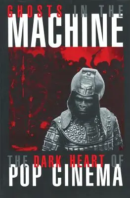 Duchovia v stroji: Temné srdce popkina - Ghosts in the Machine: The Dark Heart of Pop Cinema