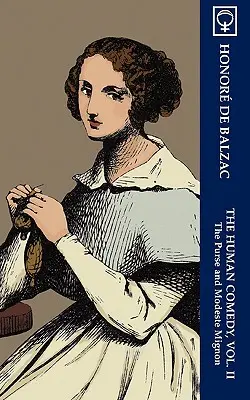 Ľudská komédia, II. zväzok: Mešec a Modeste Mignon (Noumena Classics) - The Human Comedy, Vol. II: The Purse and Modeste Mignon (Noumena Classics)