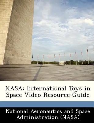 NASA: Medzinárodné hračky vo vesmíre Príručka s videom - NASA: International Toys in Space Video Resource Guide