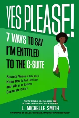 Áno, prosím! 7 spôsobov, ako povedať, že mám nárok na miesto v riadiacej štruktúre - Yes Please! 7 Ways to Say I'm Entitled to the C-Suite
