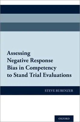 Posudzovanie negatívnych reakcií pri posudzovaní spôsobilosti na právne úkony - Assessing Negative Response Bias in Competency to Stand Trial Evaluations