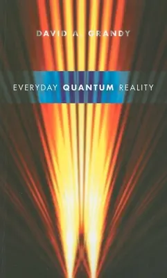 Každodenná kvantová realita - Everyday Quantum Reality