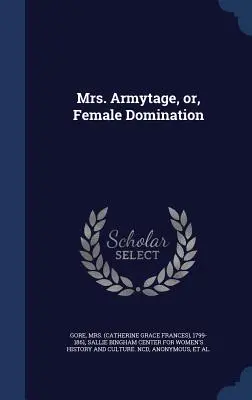 Pani Armytageová, alebo ženská nadvláda - Mrs. Armytage, or, Female Domination