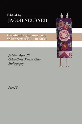 Kresťanstvo, judaizmus a iné grécko-rímske kulty, 4. časť: Judaizmus po roku 70 Iné grécko-rímske kulty Bibliografia - Christianity, Judaism and Other Greco-Roman Cults, Part 4: Judaism After 70 Other Greco-Roman Cults Bibliography