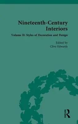 Interiéry devätnásteho storočia: Diel II: Štýly dekorácie a dizajnu - Nineteenth-Century Interiors: Volume II: Styles of Decoration and Design
