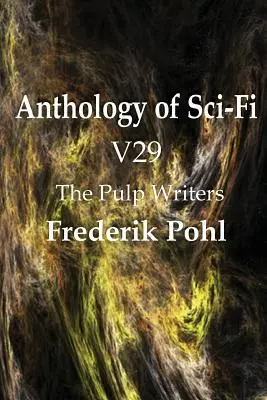 Antológia sci-fi V29, pulpoví spisovatelia - Frederik Pohl - Anthology of Sci-Fi V29, the Pulp Writers - Frederik Pohl