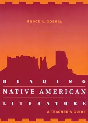Reading Native American Literature (Čítanie pôvodnej americkej literatúry): Príručka pre učiteľa - Reading Native American Literature: A Teacher's Guide