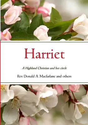 Harriet: Kresťan z vysočiny a jej okolie - Harriet: A Highland Christian and her circle