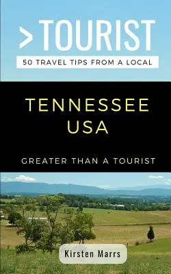 Viac ako turista - Tennessee USA: 50 cestovateľských tipov od miestnych - Greater Than a Tourist- Tennessee USA: 50 Travel Tips from a Local