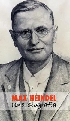 Max Heindel: životopis - Max Heindel: una Biografa