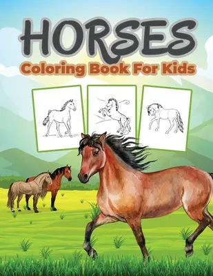 Kniha maľovaniek s koňmi pre deti: Omaľovánky pre deti plné konských vzorov, roztomilý darček pre chlapcov a dievčatá - Horse Coloring Book for Kids: Kids Coloring Book Filled with Horse Designs, Cute Gift for Boys and Girls