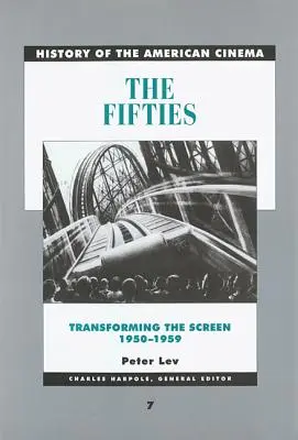 Päťdesiate roky: Premena obrazovky, 1950-1959, 7. zväzok - The Fifties: Transforming the Screen, 1950-1959 Volume 7