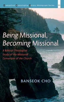 Byť misionárom, stať sa misionárom - Being Missional, Becoming Missional