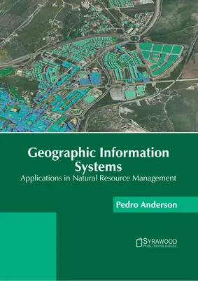 Geografické informačné systémy: Aplikácie v manažmente prírodných zdrojov - Geographic Information Systems: Applications in Natural Resource Management