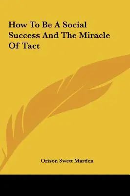 Ako byť spoločensky úspešný a zázrak taktu - How To Be A Social Success And The Miracle Of Tact