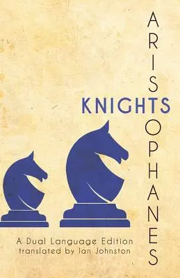 Aristofanovi rytieri: Dvojjazyčné vydanie - Aristophanes' Knights: A Dual Language Edition
