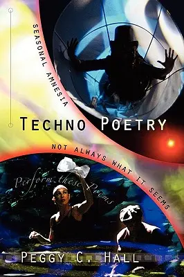 Techno poézia: Sezónna amnézia a nie vždy to, čo sa zdá - Techno Poetry: Seasonal Amnesia & Not Always What It Seems