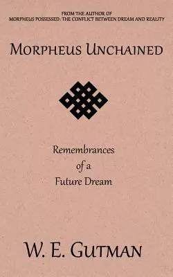 Morpheus Unchained: Spomienky na budúci sen - Morpheus Unchained: Remembrances of a Future Dream