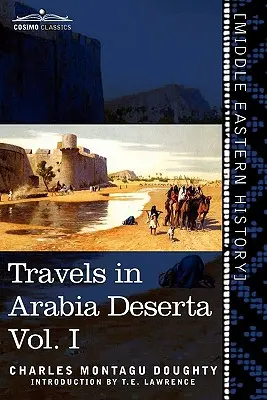 Cesty po Arabskej púšti, I. diel (v dvoch zväzkoch) - Travels in Arabia Deserta, Vol. I (in Two Volumes)