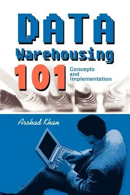 Data Warehousing 101: Koncepcie a implementácia - Data Warehousing 101: Concepts and Implementation