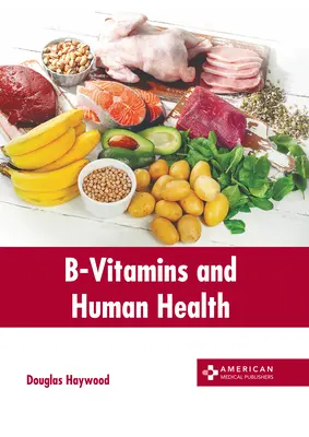 Vitamíny skupiny B a ľudské zdravie - B-Vitamins and Human Health