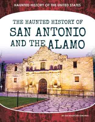 Strašidelná história San Antonia a Alama - Haunted History of San Antonio and the Alamo