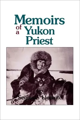 Spomienky kňaza z Yukonu - Memoirs of a Yukon Priest