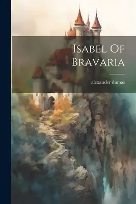 Izabela Bravarská - Isabel Of Bravaria