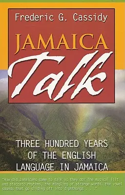 Jamaica Talk: Tristo rokov anglického jazyka na Jamajke - Jamaica Talk: Three Hundred Years of the English Language in Jamaica