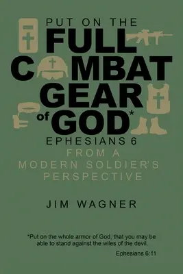 Oblečte si plnú bojovú výstroj Boha: Efezanom 6 z pohľadu moderného vojaka - Put on the Full Combat Gear of God: Ephesians 6 from a Modern Soldier's Perspective