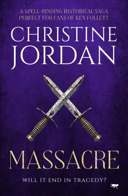 Masaker: Vydanie: Pútavá historická sága ako stvorená pre fanúšikov Kena Folletta - Massacre: A spell-binding historical saga perfect for fans of Ken Follett
