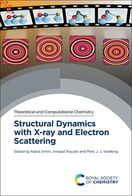 Štrukturálna dynamika pomocou röntgenového žiarenia a rozptylu elektrónov - Structural Dynamics with X-Ray and Electron Scattering