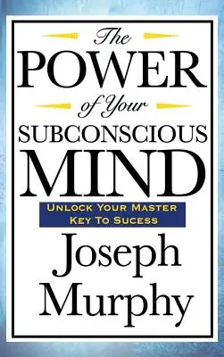 Sila vášho podvedomia - The Power of Your Subconscious Mind