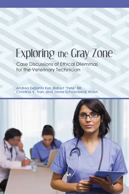 Skúmanie šedej zóny: Diskusie o etických dilemách veterinárneho technika na konkrétnych prípadoch - Exploring the Gray Zone: Case Discussions of Ethical Dilemmas for the Veterinary Technician