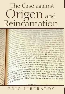 Prípad proti Origenovi a reinkarnácii - The Case against Origen and Reincarnation