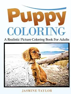 Omaľovánky so šteniatkami: Realistické obrázkové maľovanky pre dospelých - Puppy Coloring: A Realistic Picture Coloring Book for Adults