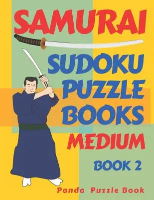 Knihy samurajských hlavolamov sudoku - stredne ťažké - Kniha 2: Knihy s variáciami sudoku - Hlavolamy pre dospelých - Samurai Sudoku Puzzle Books - Medium - Book 2: Sudoku Variations Puzzle Books - Brain Games For Adults