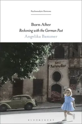 Narodený po: Zúčtovanie s nemeckou minulosťou - Born After: Reckoning with the German Past