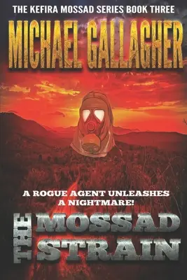 Mosadský kmeň: Virálna pomsta: Pandemický bioteroristický a kybernetický vojnový triler - The Mossad Strain: Viral Vengeance: Pandemic Bioterror & Cyber Warfare Thriller
