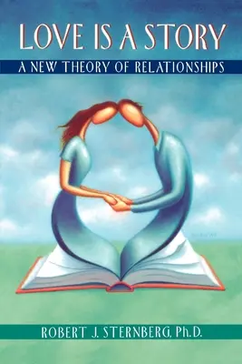 Láska je príbeh: Nová teória vzťahov - Love Is a Story: A New Theory of Relationships