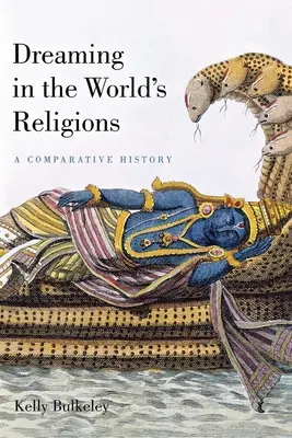 Snenie vo svetových náboženstvách: Porovnávacie dejiny - Dreaming in the World's Religions: A Comparative History