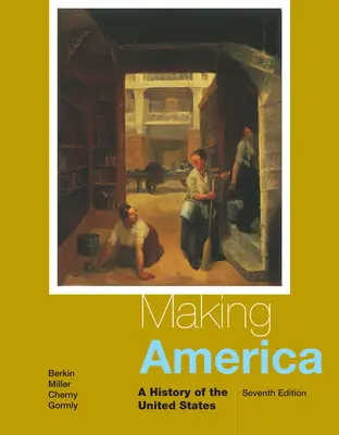 Tvorba Ameriky: Dejiny Spojených štátov amerických - Making America: A History of the United States
