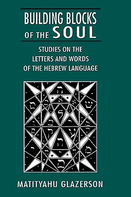 Stavebné kamene duše: Štúdie o písmenách a slovách hebrejského jazyka - Building Blocks of the Soul: Studies on the Letters and Words of the Hebrew Language