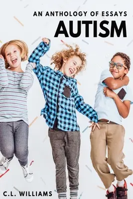 Autizmus: Antológia esejí - Autism: An Anthology of Essays