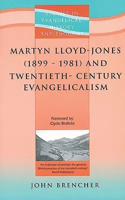 Martyn Lloyd-jones (1899-1981) a evanjelikalizmus dvadsiateho storočia - Martyn Lloyd-jones (1899-1981) And Twentieth-century Evangelicalism