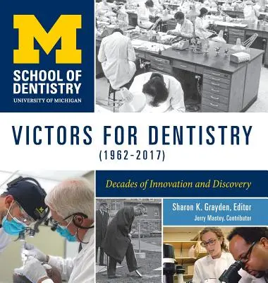 Víťazi zubného lekárstva (1962-2017): Desaťročia inovácií a objavov - Victors for Dentistry (1962-2017): Decades of Innovation and Discovery