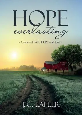 Večná nádej: Príbeh o viere, nádeji a láske - Hope Everlasting: A Story of Faith, Hope and Love